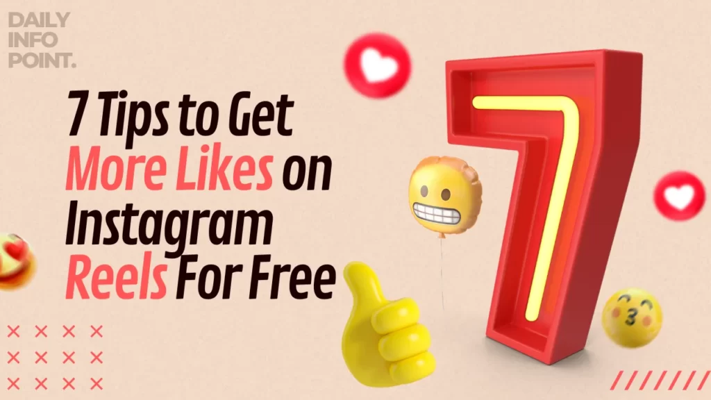 7 Tips to Get More Likes on Instagram Reels For Free