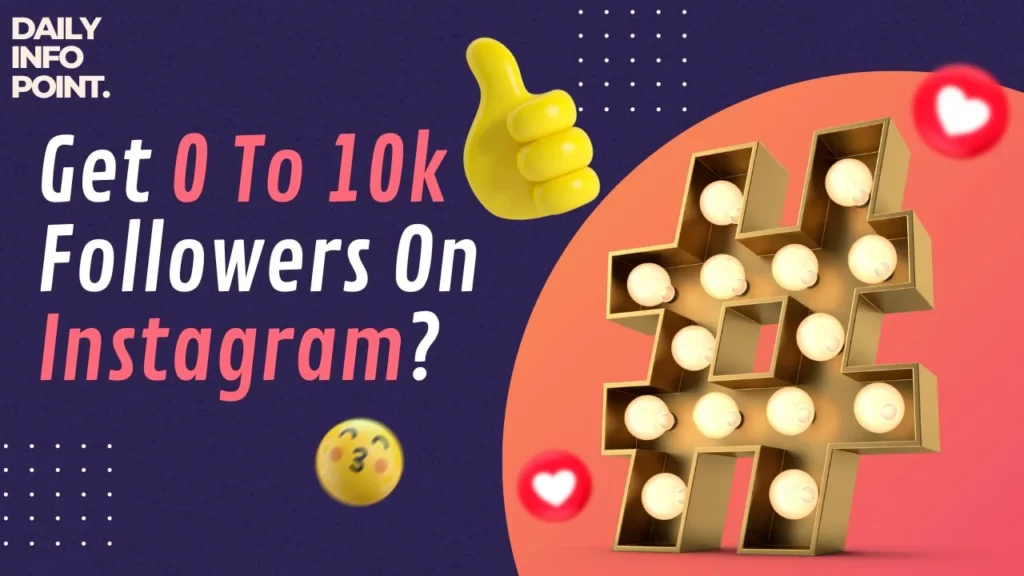 How Do You Get 0 To 10k Followers On Instagram