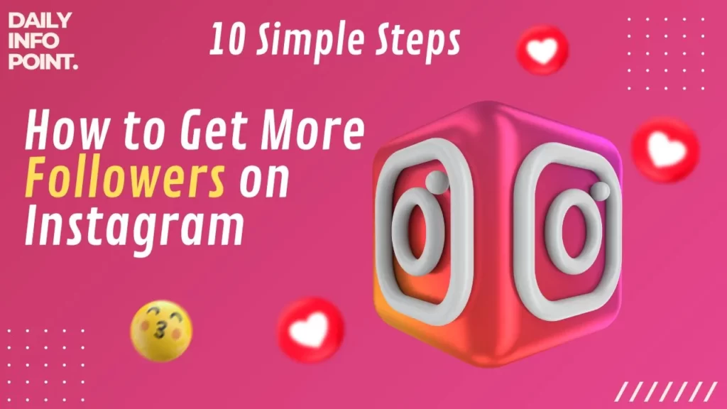 How to Get More Followers on Instagram: 10 Simple Steps